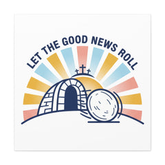 Let the Good News Roll Canvas | Christian Easter decor, He Is Risen wall art