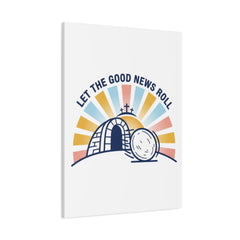 Let the Good News Roll Canvas | Christian Easter decor, He Is Risen wall art