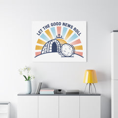 Let the Good News Roll Canvas | Christian Easter decor, He Is Risen wall art