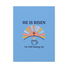 He Is Risen I'm Still Waking Up Canvas | Christian Easter decor, faith-based humor