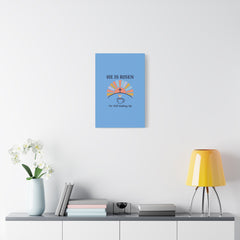 He Is Risen I'm Still Waking Up Canvas | Christian Easter decor, faith-based humor