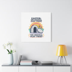 Easter: The Original Plot Twist Canvas | Christian Easter, He Is Risen