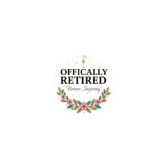 Officially Retired Kiss-Cut Stickers | retirement gifts for women, personalized retirement gifts
