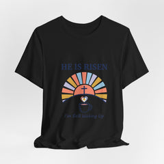 He Is Risen Tee | Christian Easter Shirt, Faith-Based Humor