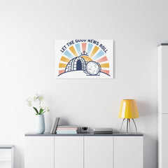Let the Good News Roll Canvas | Christian Easter decor, He Is Risen wall art