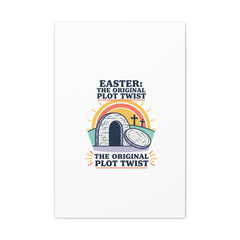 Easter: The Original Plot Twist Canvas | Christian Easter, He Is Risen