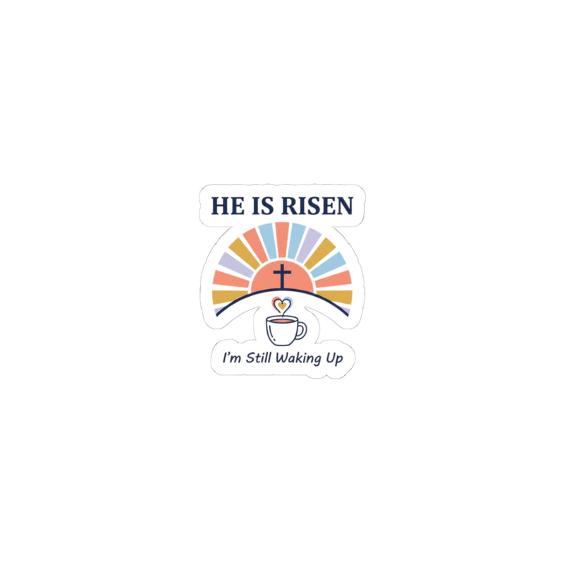 He Is Risen Coffee Sticker | Christian Easter, Faith-Based Humor