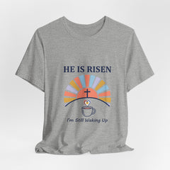 He Is Risen Tee | Christian Easter Shirt, Faith-Based Humor
