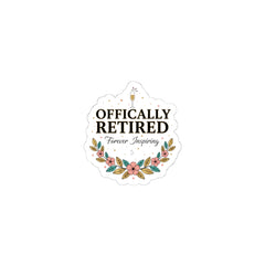 Officially Retired Kiss-Cut Stickers | retirement gifts for women, personalized retirement gifts
