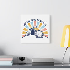 Let the Good News Roll Canvas | Christian Easter decor, He Is Risen wall art