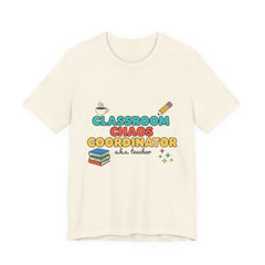 Classroom Chaos Coordinator Unisex Jersey Short Sleeve Tee