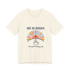 He Is Risen Tee | Christian Easter Shirt, Faith-Based Humor