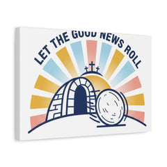 Let the Good News Roll Canvas | Christian Easter decor, He Is Risen wall art