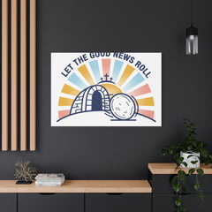 Let the Good News Roll Canvas | Christian Easter decor, He Is Risen wall art
