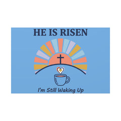 He Is Risen I'm Still Waking Up Canvas | Christian Easter decor, faith-based humor
