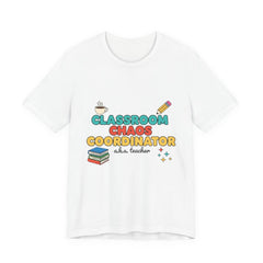 Classroom Chaos Coordinator Unisex Jersey Short Sleeve Tee