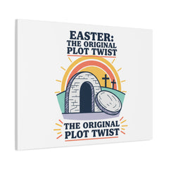 Easter: The Original Plot Twist Canvas | Christian Easter, He Is Risen