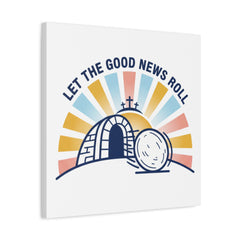 Let the Good News Roll Canvas | Christian Easter decor, He Is Risen wall art