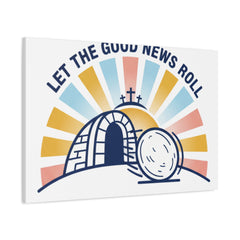 Let the Good News Roll Canvas | Christian Easter decor, He Is Risen wall art