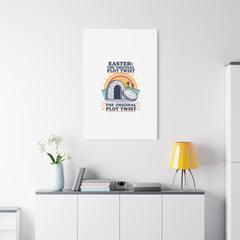 Easter: The Original Plot Twist Canvas | Christian Easter, He Is Risen