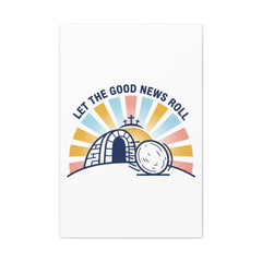 Let the Good News Roll Canvas | Christian Easter decor, He Is Risen wall art