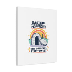 Easter: The Original Plot Twist Canvas | Christian Easter, He Is Risen