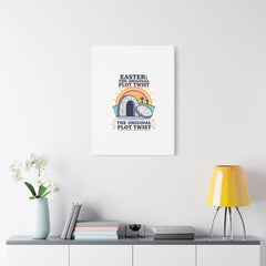 Easter: The Original Plot Twist Canvas | Christian Easter, He Is Risen