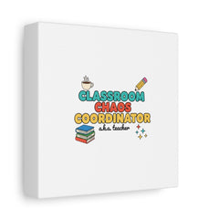 Classroom Chaos Coordinator Canvas | Teacher Appreciation, Teacher Gifts