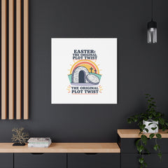 Easter: The Original Plot Twist Canvas | Christian Easter, He Is Risen