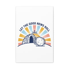 Let the Good News Roll Canvas | Christian Easter decor, He Is Risen wall art