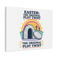 Easter: The Original Plot Twist Canvas | Christian Easter, He Is Risen