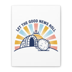 Let the Good News Roll Canvas | Christian Easter decor, He Is Risen wall art