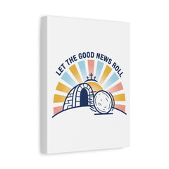 Let the Good News Roll Canvas | Christian Easter decor, He Is Risen wall art