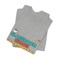 Classroom Chaos Coordinator Unisex Jersey Short Sleeve Tee