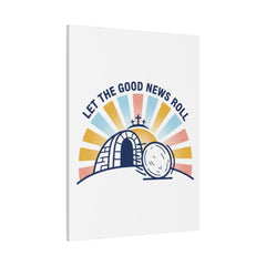 Let the Good News Roll Canvas | Christian Easter decor, He Is Risen wall art
