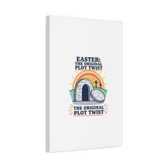 Easter: The Original Plot Twist Canvas | Christian Easter, He Is Risen