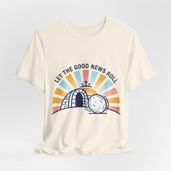Let the Good News Roll Christian Easter Shirt | He Is Risen, Faith-Based Humor