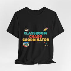 Classroom Chaos Coordinator Unisex Jersey Short Sleeve Tee