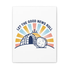 Let the Good News Roll Canvas | Christian Easter decor, He Is Risen wall art