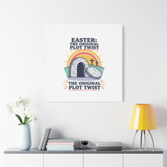 Easter: The Original Plot Twist Canvas | Christian Easter, He Is Risen