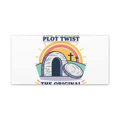 Easter: The Original Plot Twist Canvas | Christian Easter, He Is Risen