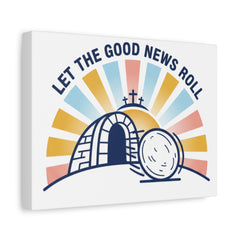Let the Good News Roll Canvas | Christian Easter decor, He Is Risen wall art