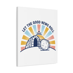 Let the Good News Roll Canvas | Christian Easter decor, He Is Risen wall art