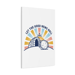 Let the Good News Roll Canvas | Christian Easter decor, He Is Risen wall art
