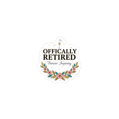 Officially Retired Kiss-Cut Stickers | retirement gifts for women, personalized retirement gifts