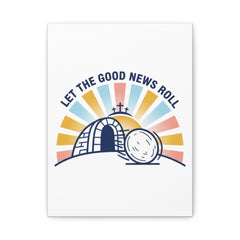 Let the Good News Roll Canvas | Christian Easter decor, He Is Risen wall art