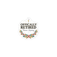 Officially Retired Kiss-Cut Stickers | retirement gifts for women, personalized retirement gifts