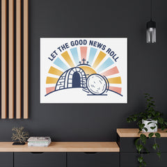 Let the Good News Roll Canvas | Christian Easter decor, He Is Risen wall art
