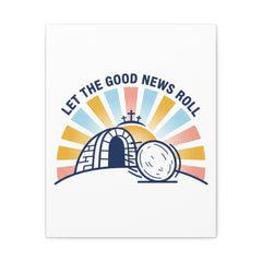 Let the Good News Roll Canvas | Christian Easter decor, He Is Risen wall art