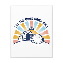 Let the Good News Roll Canvas | Christian Easter decor, He Is Risen wall art